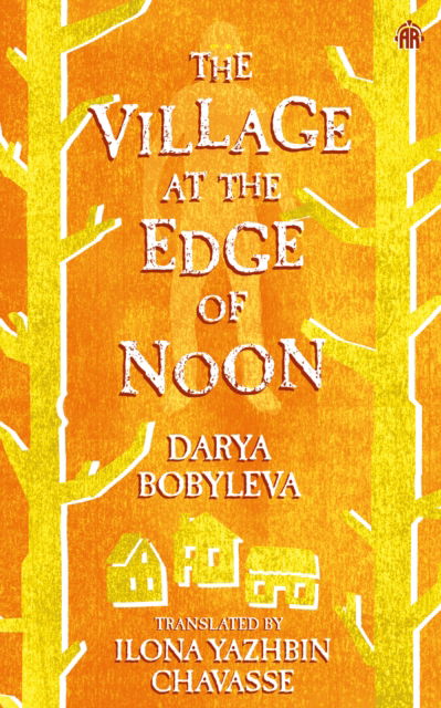 Cover for Darya Bobyleva · The Village at the Edge of Noon (Paperback Book) [New edition] (2025)