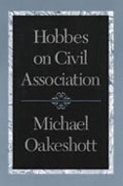 Cover for Michael Oakeshott · Hobbes on Civil Association (Hardcover Book) (2000)