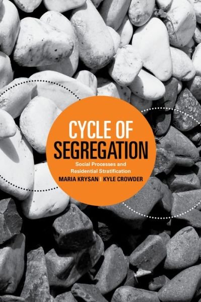 Cover for Maria Krysan · Cycle of Segregation : Social Processes and Residential Stratification (Paperback Book) (2017)