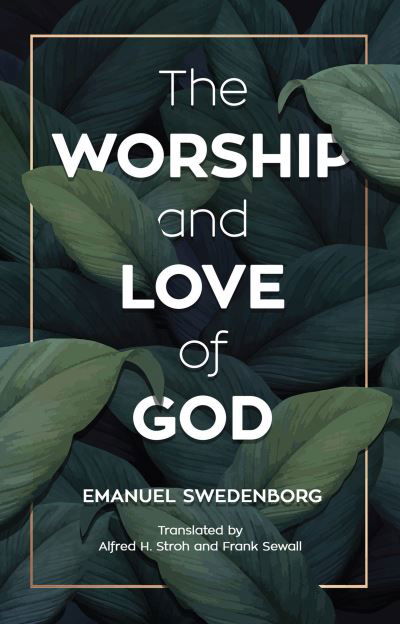 Cover for Emanuel Swedenborg · The Worship and Love of God (Paperback Book) (2024)