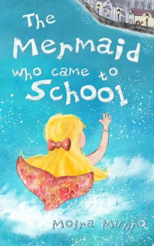 Cover for Moira Munro · The Mermaid Who Came to School: a Funny Thing Happened on World Book Day (Paperback Book) (2012)