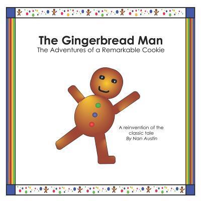 Cover for Nan Austin · The Gingerbread Man The Adventures of a Remarkable Cookie (Paperback Book) (2018)