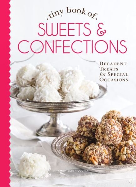 Cover for Cindy Cooper · Tiny Book of Sweets &amp; Confections (Gebundenes Buch) (2018)