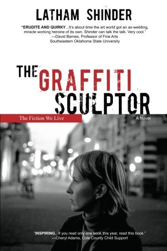 Latham Shinder · The Graffiti Sculptor (Pocketbok) [1st edition] (2007)