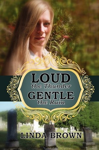 Cover for Linda Brown · Loud the Thunder, Gentle the Rain (Paperback Book) (2010)