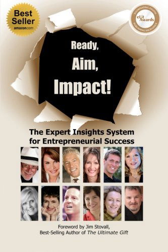 Ready, Aim, Impact! the Expert Insights System for Entrepreneurial Success - Lisa Bloom - Books - Expert Insights Publishing - 9780983737902 - November 7, 2012