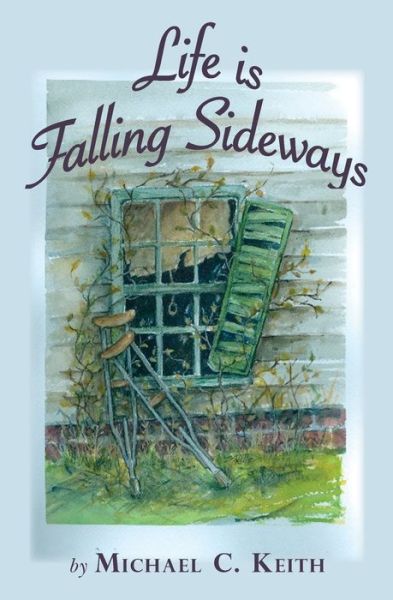 Cover for Michael C. Keith · Life Is Falling Sideways (Bok) (2009)