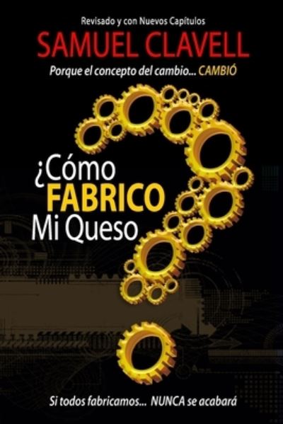 ?Como fabrico mi queso? - Samuel Clavell - Books - Bowker Identifier Services - 9780985634902 - March 30, 2020