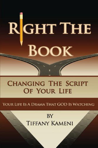 Cover for Tiffany Buckner-kameni · Right the Book: Changing the Script of Your Life (Paperback Book) (2013)