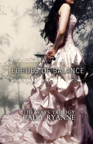 Cally Ryanne · Echoes of Balance (Pocketbok) (2013)