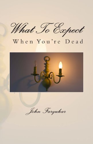 Cover for John Farquhar · What to Expect when You're Dead (Paperback Book) (2013)