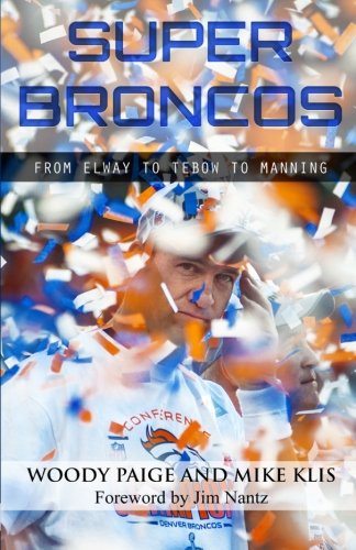 Cover for Woody Paige · Super Broncos: From Elway to Tebow to Manning (Paperback Book) (2014)