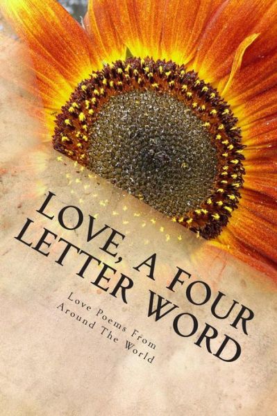 Cover for Creative Talents Unleashed · Love a Four Letter Word: Love Poems from Around the World (Taschenbuch) (2014)