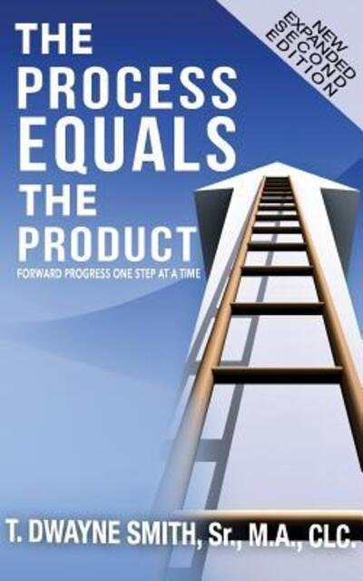 Cover for T Dwayne Smith Sr · The Process Equals the Product (Paperback Book) (2016)