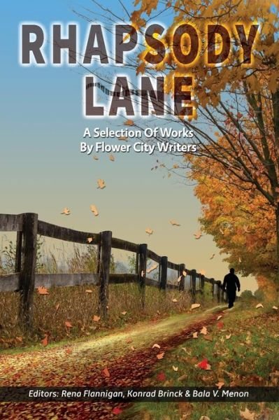 Rhapsody Lane - a Selection of Works by Flower City Writers - Bala Menon - Books - Tamarind Tree Books Inc. - 9780993819902 - November 14, 2014