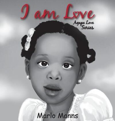 Cover for Marlo Manns · I am Love (Hardcover Book) (2016)