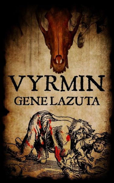 Vyrmin - Gene Lazuta - Books - Bloodshot Books - 9780998067902 - October 15, 2016