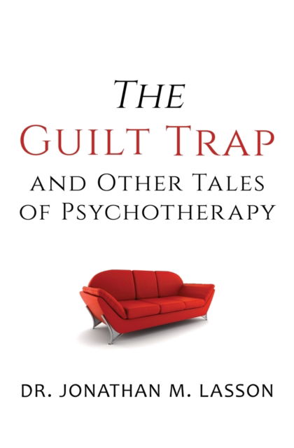 Cover for Jonathan Lasson · The Guilt Trap and Other Tales of Psychotherapy (Paperback Book) (2017)