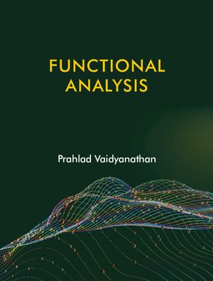 Cover for Vaidyanathan, Prahlad (Indian Institute of Science Education and Research, Bhopal) · Functional Analysis (Paperback Book) (2023)