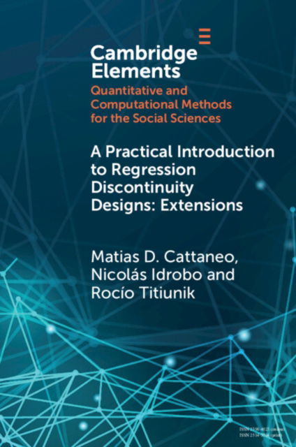 Cover for Cattaneo, Matias D. (Princeton University) · A Practical Introduction to Regression Discontinuity Designs: Extensions - Elements in Quantitative and Computational Methods for the Social Sciences (Pocketbok) (2024)