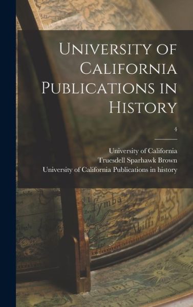 Cover for Truesdell Sparhawk 1906- Ones Brown · University of California Publications in History; 4 (Hardcover Book) (2021)