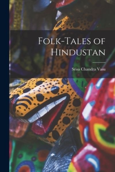 Cover for Srisa Chandra 1861-1918? Vasu · Folk-tales of Hindustan (Paperback Book) (2021)