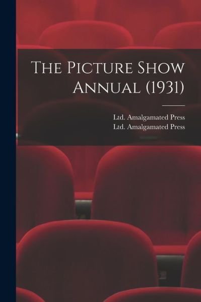 Cover for Ltd Amalgamated Press · The Picture Show Annual (1931) (Paperback Bog) (2021)