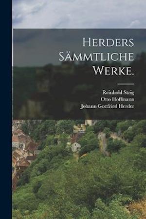 Herders Sämmtliche Werke - Johann Gottfried Herder - Books - Creative Media Partners, LLC - 9781016649902 - October 27, 2022