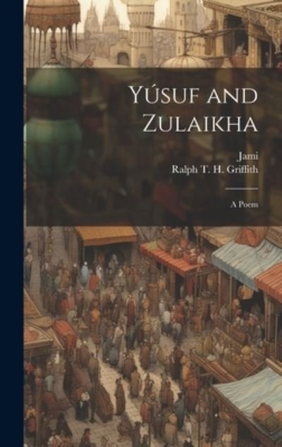 Cover for 1414-1492 Jami · Yúsuf and Zulaikha (Bog) (2023)