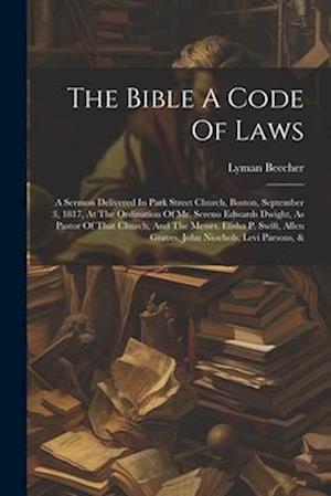 Cover for Lyman Beecher · Bible a Code of Laws (Book) (2023)