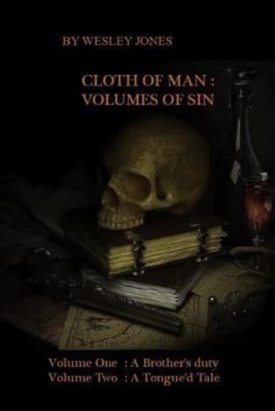 Cover for By wesley Jones · Cloth of Man : Volumes of Sin : Volume One : A brother's duty Volume Two (Paperback Book) (2019)