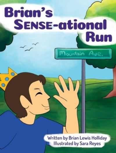Brian's Sense-ational Run - Brian Lewis Holliday - Bøger - Rola Corporation - 9781087900902 - 25. august 2021