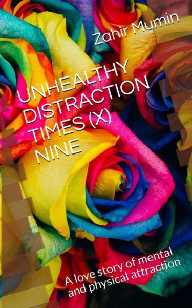 Cover for Zahir Mumin · Unhealthy Distraction Times (X) Nine (Paperback Book) (2021)