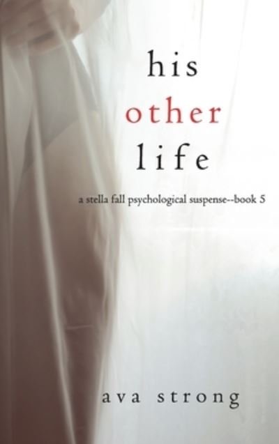 Cover for Morgan Rice · His Other Life (A Stella Fall Psychological Suspense Thriller-Book Five) (Hardcover Book) (2022)