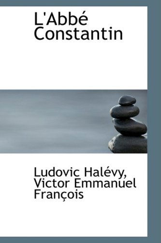 Cover for Ludovic Halévy · L'abbé Constantin (Gebundenes Buch) (2009)