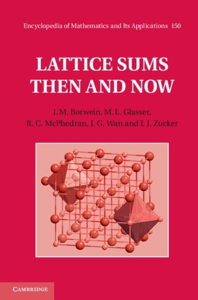 Cover for Borwein, J. M. (University of Newcastle, New South Wales) · Lattice Sums Then and Now - Encyclopedia of Mathematics and its Applications (Inbunden Bok) (2013)