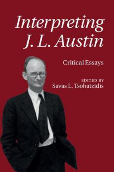 Cover for Savas Tsohatzidis · Interpreting J. L. Austin: Critical Essays (Hardcover Book) (2017)