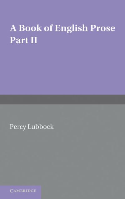 Cover for Percy Lubbock · A Book of English Prose, Part 2: Arranged for Secondary and High Schools (Paperback Book) (2012)