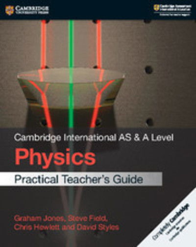 Cover for Graham Jones · Cambridge International AS &amp; A Level Physics Practical Teacher's Guide (Paperback Book) [Revised edition] (2018)