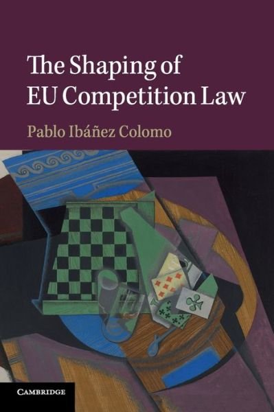 Cover for Ibanez Colomo, Pablo (London School of Economics and Political Science) · The Shaping of EU Competition Law (Paperback Bog) (2020)