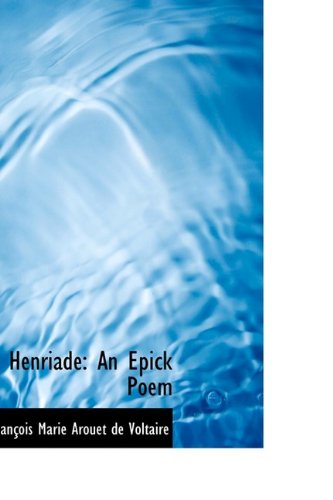 Cover for Francois Marie Arouet De Voltaire · Henriade: an Epick Poem (Paperback Book) (2009)