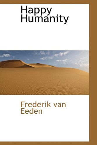 Cover for Frederik Van Eeden · Happy Humanity (Hardcover Book) (2009)