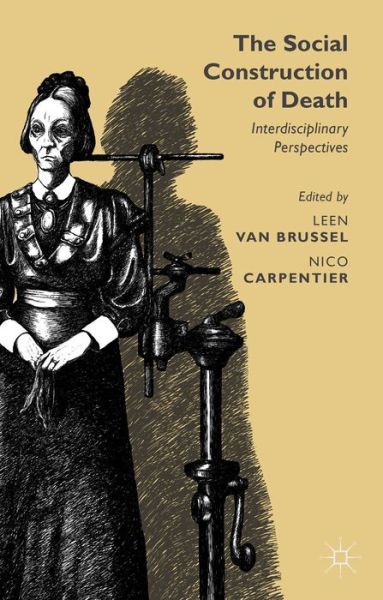 Cover for Leen Van Brussel · The Social Construction of Death: Interdisciplinary Perspectives (Hardcover Book) (2014)