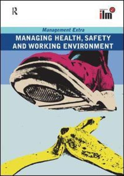 Managing Health, Safety and Working Environment: Revised Edition - Management Extra - Elearn - Libros - Taylor & Francis Ltd - 9781138154902 - 2 de febrero de 2017