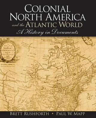 Cover for Brett Rushforth · Colonial North America and the Atlantic World: A History in Documents (Hardcover Book) (2018)