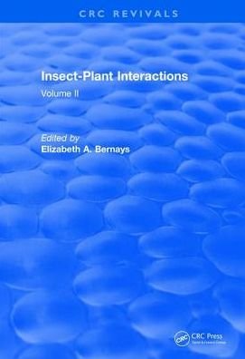Cover for Elizabeth A. Bernays · Revival: Insect-Plant Interactions (1990): Volume II - CRC Press Revivals (Hardcover Book) (2017)