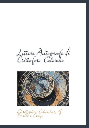 Cover for Christopher Columbus · Lettere Autografe Di Cristoforo Colombo (Hardcover Book) [Italian edition] (2010)
