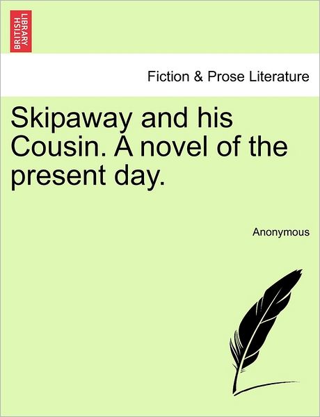 Cover for Anonymous · Skipaway and His Cousin. a Novel of the Present Day. (Paperback Book) (2011)