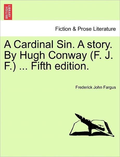 Cover for Frederick John Fargus · A Cardinal Sin. a Story. by Hugh Conway (F. J. F.) ... Fifth Edition. (Paperback Book) (2011)
