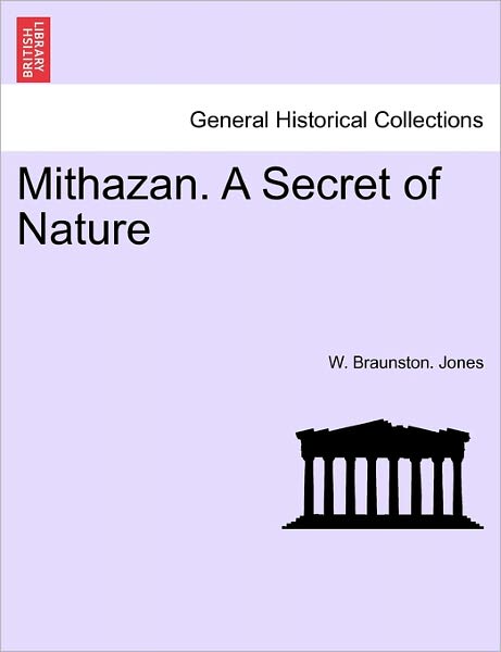 Cover for W Braunston Jones · Mithazan. a Secret of Nature (Paperback Book) (2011)